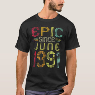 1991年6月以来の叙事詩31誕生日31歳 Tシャツ