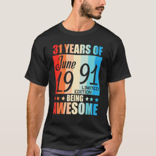 1991年6素晴らし月に生まれ31年が幸せ Tシャツ