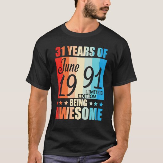 1991年6素晴らし月に生まれ31年が幸せ Tシャツ (正面)