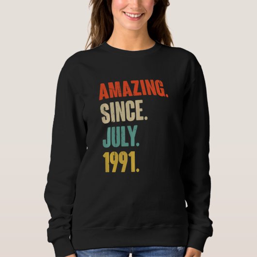 1991年7月以来アメージング31歳31歳の誕生日 スウェットシャツ (正面)