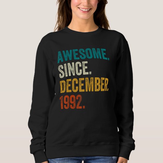 1992年12月生まれの30歳の誕生日おめでとう 30周年 スウェットシャツ (正面)