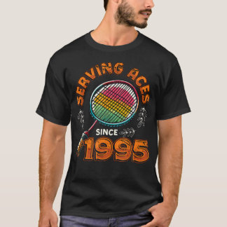 1995年からエースを決める バドミントン好き 30歳の誕生日 Tシャツ