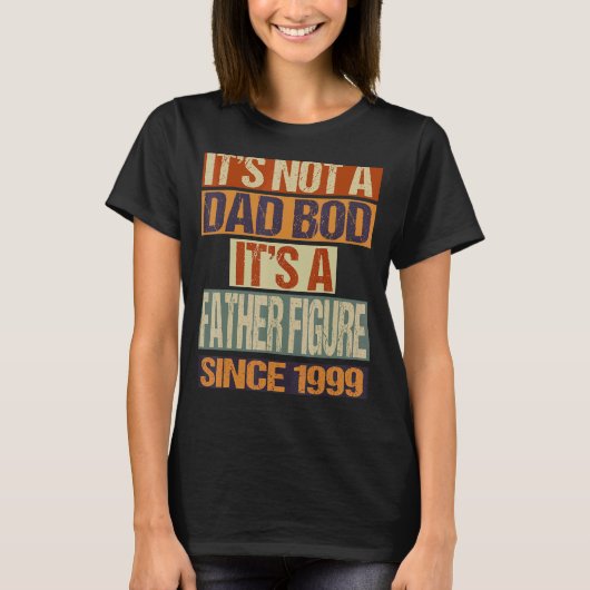 1999年のファテ以来、パパのBod父親の姿ではない Tシャツ (正面)