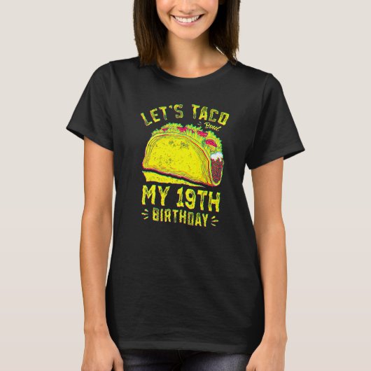19 Year Old Let's Taco Bout My 19th Birthday Funny Tシャツ (正面)