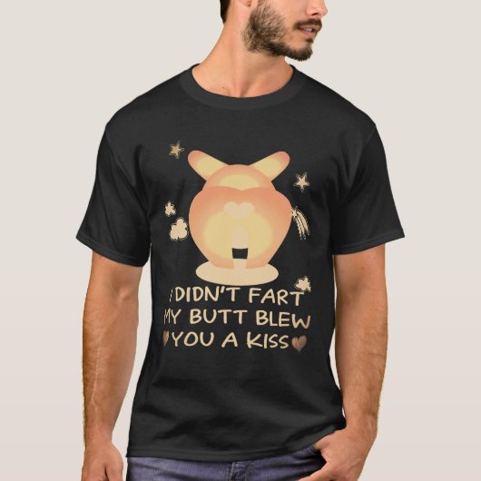 1 おならじゃないよ コーギーのお尻がキスしたの Tシャツ (正面)