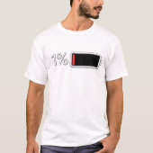 1%のバッテリーで動作中...だけどまだ動く。 ⚡🧢👕 Tシャツ (正面)