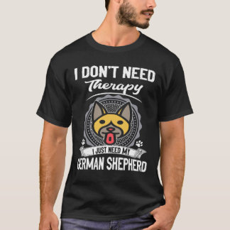 1 セラピーなんかいらない ドイツ牧羊犬がいるから Tシャツ