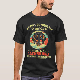 1 自分らしく生きよう ダックスフントになれるのだから Tシャツ