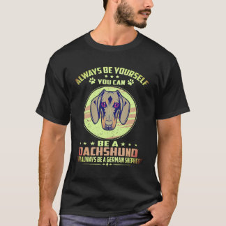 1 自分らしく生きよう ダックスフンドになれるのなら ダ Tシャツ