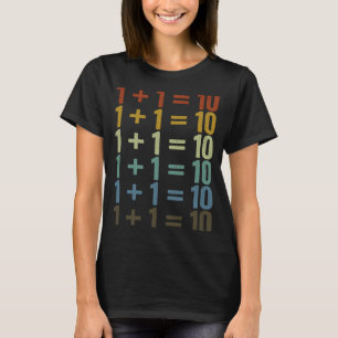 1 + 1 10ソフトウェア開発者プログラミング Tシャツ