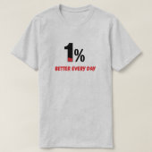 1% Better Every Day – Minimalist Motivation Quote  Tシャツ (デザイン正面)
