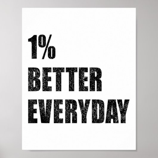 1% Better Every Day Motivation Quote Insrational S ポスター (正面)