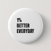 1% Better Every Day Motivation Quote Insrational S 缶バッジ (正面)