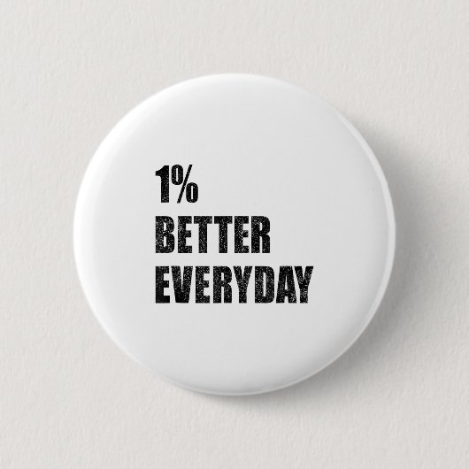 1% Better Every Day Motivation Quote Insrational S 缶バッジ (正面)