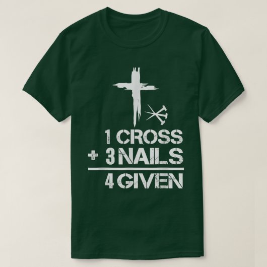 1 Cross 3爪、 ネイルForgiven Christian Easter Gift 4 Tシャツ (デザイン正面)