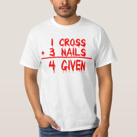 1 Cross + 3 Nails = 4 Given Tシャツ (正面)