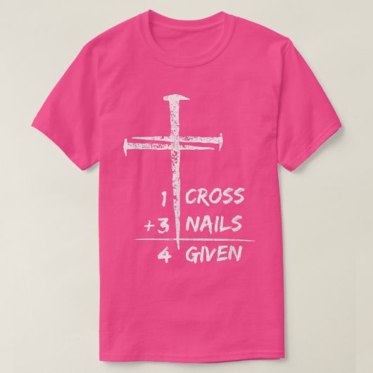 1 Cross 3 Nails Forgiven Christian Easter Gift  2  Tシャツ (デザイン正面)