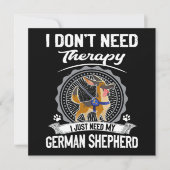 1 I Don't Need Therapy I Just Need My German Sheph 招待状 (正面)