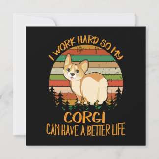 1 I Work Hard So My Corgi Can Have A Better Life 招待状