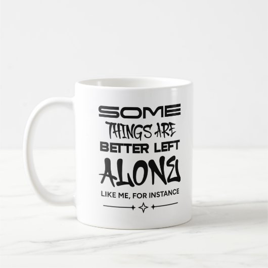 1_Some_Things_Are_Better_離れ__Alone_Like_Me_For_In コーヒーマグカップ (左)