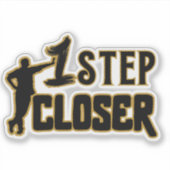 1 Step Closer – やる気を起こす言葉  シール (正面)