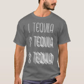 1 Tequila 2 Tequila 3 Tequila Double and Triple Tシャツ (正面)