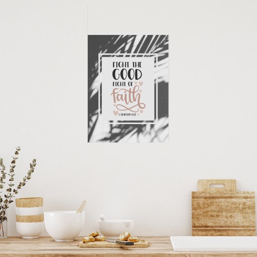 1 Timothy 6:12信仰の良き戦いに戦う ポスター (キッチン)