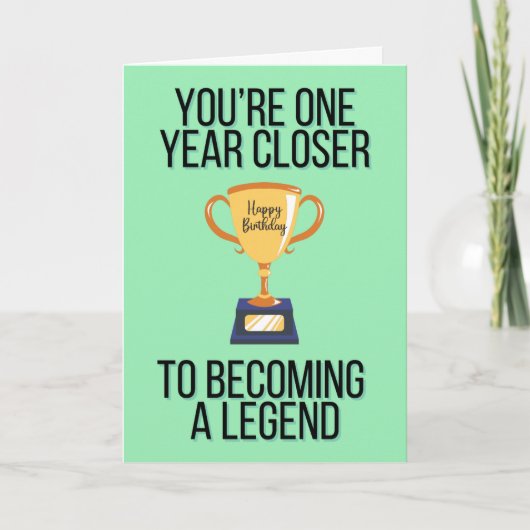 1 Year Closer to Becoming a Legend - Birthday Card カード (正面)