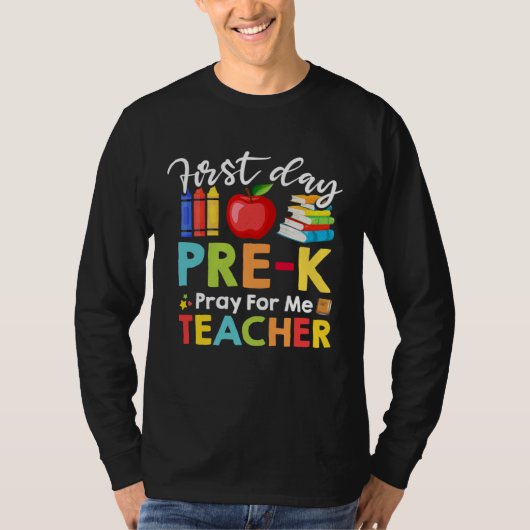 1St Day Of Pre-K Pray For My Teacher Back To Schoo Tシャツ (正面)