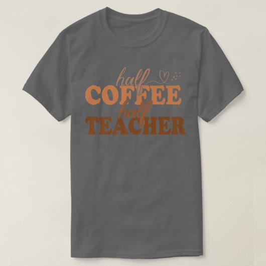 1st Day Of School Half Coffee Half Teacher Inspira Tシャツ (デザイン正面)