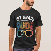 1st Grade Dude Backo School First Grade student gi Tシャツ (正面)