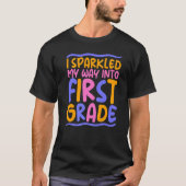 1st Grade i sparkled my way into first Grade Enrol Tシャツ (正面)