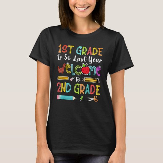1st Grade Is So Last Year Welcome To 2nd Grade Tea Tシャツ (正面)