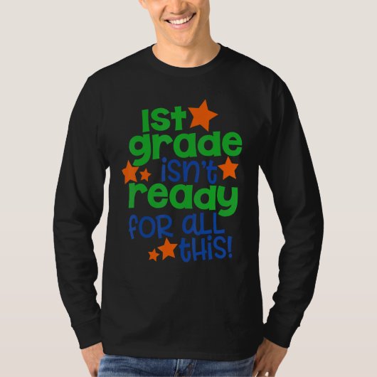 1st Grade Isn't Ready For All This   Back To Schoo Tシャツ (正面)