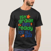 1st Grade Isn't Ready For All This   Back To Schoo Tシャツ (正面)