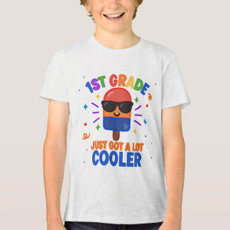 1st Grade Just Got A Lot Cooler T-Shirt トライブレンドＴシャツ