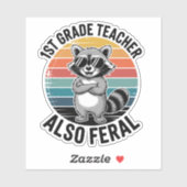 1st Grade Teacher Also Feral | Funny Custom-Cut シール (シート)