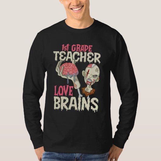 1st Grade Teachers Love Brains Halloween Tシャツ (正面)