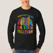 1st Grade  Team First Grade We Stick Together Tシャツ (正面)