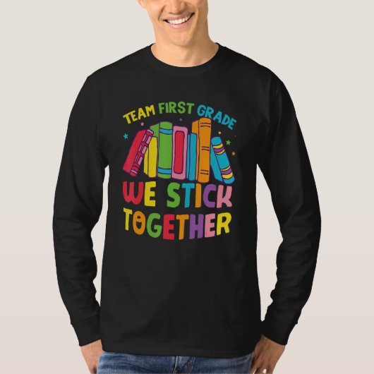 1st Grade  Team First Grade We Stick Together Tシャツ (正面)