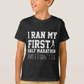 1st Half Marathon Runner Funny Running First  Tシャツ (正面)
