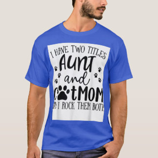 2つのタイトルを持っている叔母キャットママ私は両方のCaロック Tシャツ