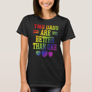 2つのパパが1つのゲイパパLGBTプライドPrより優れている Tシャツ