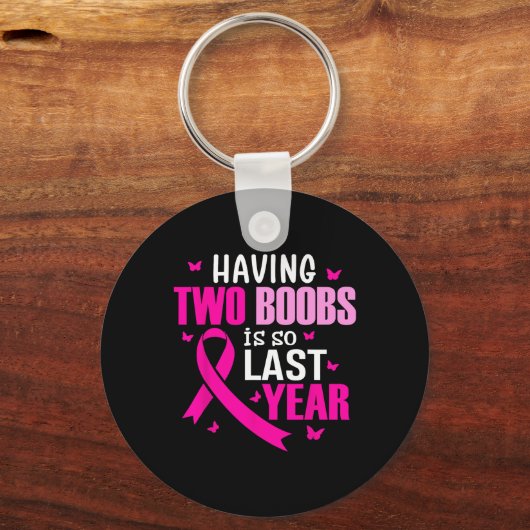 2つの乳房を持つことは、昨年の乳がんAw キーホルダー (正面)