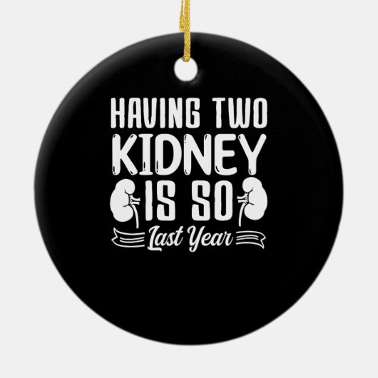2つの腎臓を持つことは、昨年の腎臓結石 セラミックオーナメント (裏面)