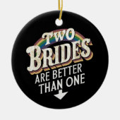 2つの花嫁は1つのレズビアンよりも優結婚れている セラミックオーナメント (正面)