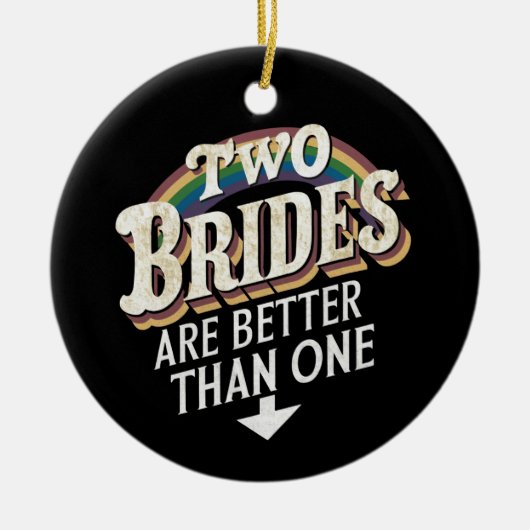 2つの花嫁は1つのレズビアンよりも優結婚れている セラミックオーナメント (正面)