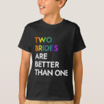 2つの花嫁は1つのTee LgbtレズビアンBaよりも良い Tシャツ<br><div class="desc">2つの花嫁は1つのTee Lgbtレズビアンのバチェロレッテより良い</div>