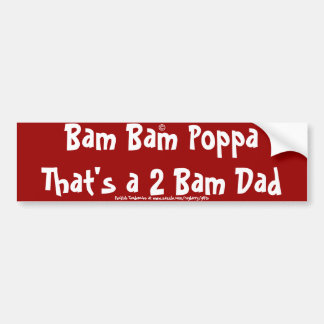 2つのBamのパパであるBam BamのPoppa バンパーステッカー