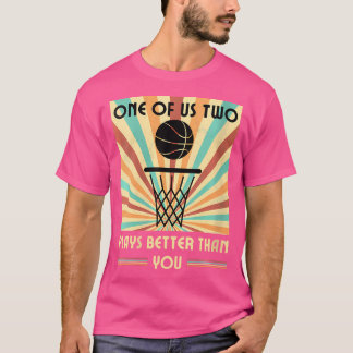 2人の女性の1人は、あなた遊のbakketbより良い tシャツ